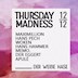 Der Weiße Hase Berlin Thursday Madness with Maximillion