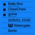 Watergate Berlin Gome + The Gang with Bella Boo & Chewchew