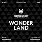 Cheshire Cat Berlin Welcome to Wonderland • Cheshire Cat • House & Electro