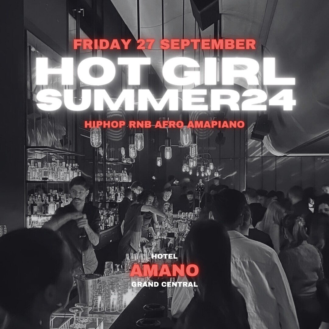 Amano Grand Central 27.09.2024 Hot Girl Summer24 - Edición especial Hiphop Rnb Amapiano Afro