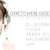 Gretchen Hamburg Gretchen Goes 2018: DJ Storm, Icicle, Teddy Killerz, Halogenix