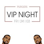 E4 Berlin Purgers VIP Night - Finest HipHop, RnB & Blackmusic