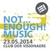 Club der Visionaere Berlin Not...Enough! Music