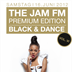 Felix Berlin The JAM FM Premium Edition *Black & Dance* Vol. VI