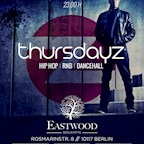 Eastwood Berlin Thursdayz - Hip Hop, Urban, RnB & Dancehall
