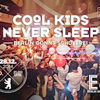 E4 Berlin Cool Kids Never Sleep - Berlin Gönnt Schulfrei 16+