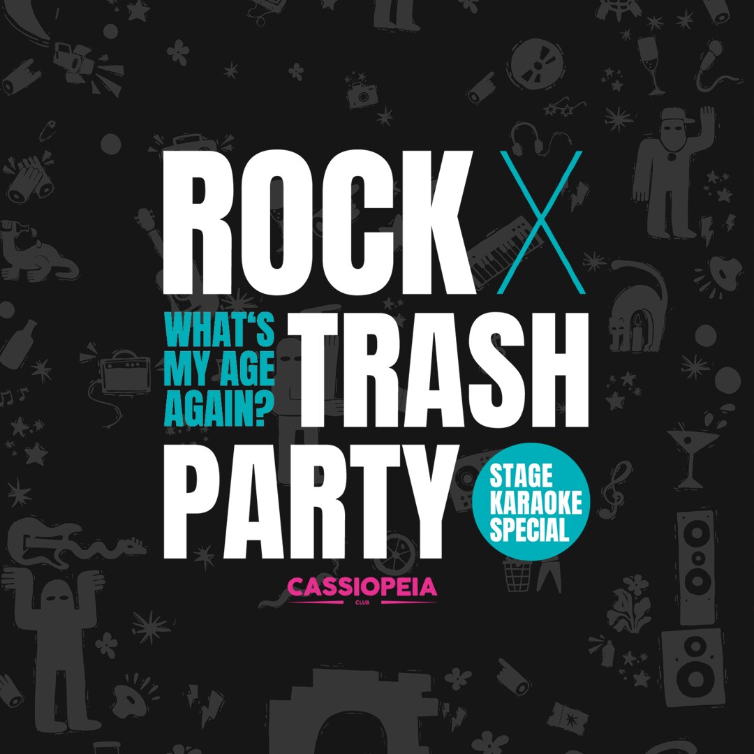 Cassiopeia 09.06.2023 What´s my Age again? Trash & Rock Party + Karaoke Floor