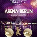 Arena Berlin Feiern Sie Silvester 2015/2016 mit 10 DJs - Live Band - Partyzelt und Riesenfeuerwerk