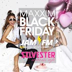 Maxxim Berlin Maxxim Black Friday by Jam Fm 93,6 - Silvester WarmUp