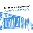 Kosmonaut Berlin Berlin Residents w. Pauli Pocket, Foolik, Berlina für Techno uvm