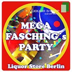 Liquor Store Berlin Mega Faschings Party am Rosenmontag