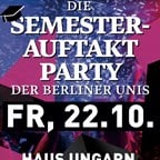 Haus Ungarn Berlin Die offizielle Semesterauftakt Party der Berliner Unis + Re-Opening