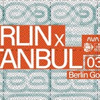 Ava Berlin Borderless Pres. Berlin X Istanbul Two Floors