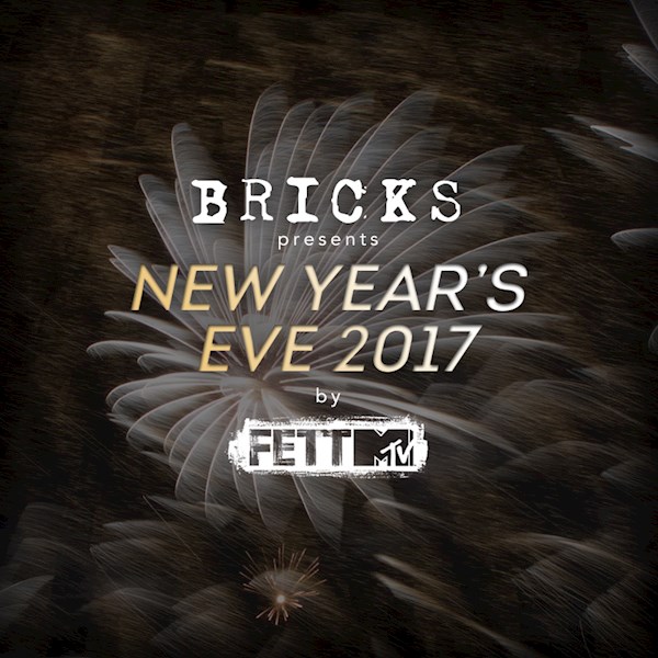 Bricks Berlin Bricks pres. New Year's Eve 2017 by Fett Mtv