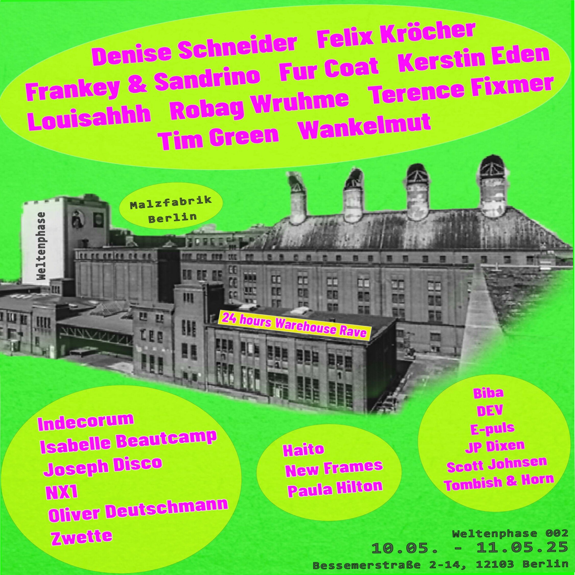 Malzfabrik 10.05.2025 Weltenphase 24h Warehouse Felix Kröcher Fur Coat Wankelmut Robag Wruhme uvm