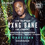 Gretchen Berlin Afro Haus presents Yxng Bane Live On Stage