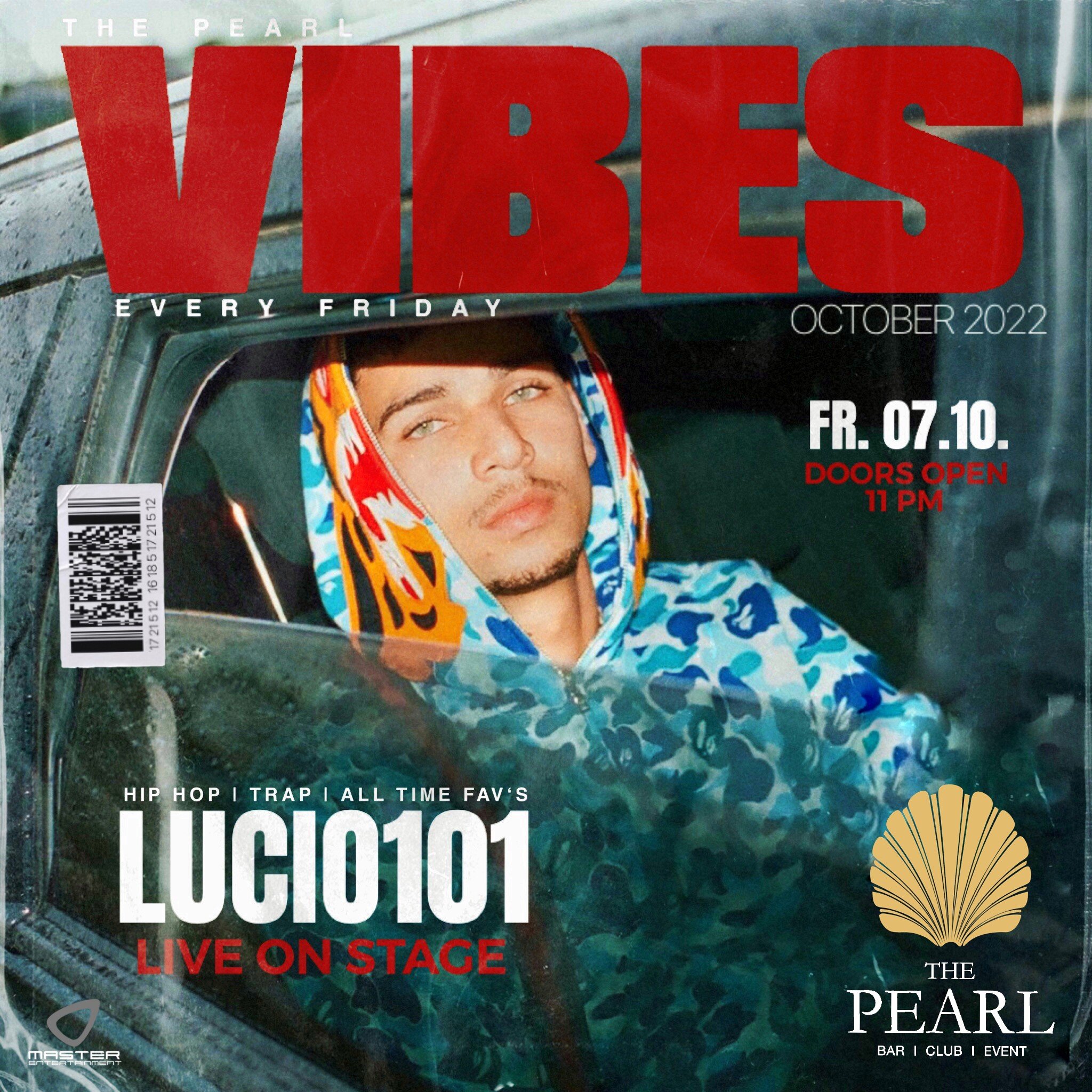The Pearl 07.10.2022 The Pearl pres. Lucio101 Live @ Vibes