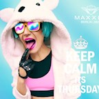 Maxxim Berlin Keep Calm its Thursday