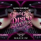 Maxxim Berlin Glitter & Glam Disco Silvester 2024/2025