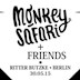 Ritter Butzke Berlin Hommage • Monkey Safari & Friends