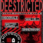 Griessmuehle Berlin Deestricted with Viscerale, Wallis Live, Matteo Gamba Live, Sinnermann