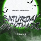 Bricks  Saturday Nightmare