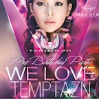 Maxxim Berlin We Love Temptazn - Pre Birthday Party