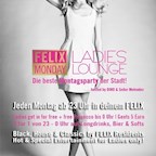 Felix Berlin Felix Monday Ladies Lounge, powered by 93,6 JAM FM - Freier Eintritt für Ladies