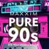 Maxxim Berlin Pure 90s!