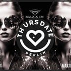 Maxxim Berlin ThursDate - Berlin's Party Thursday