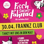 Frannz Berlin Fisch sucht Fahrrad – Tanz in den Mai